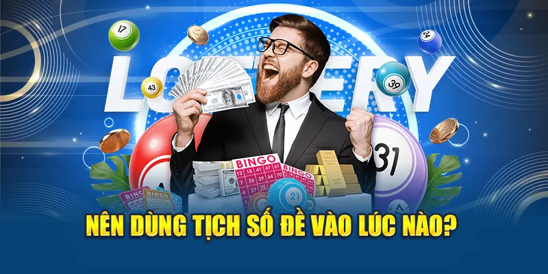 Nên dùng tịch số đề vào lúc nào?