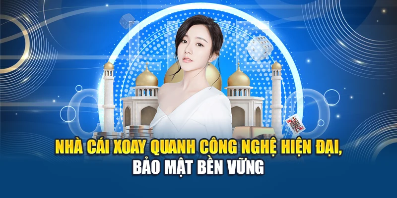 Nhà cái xoay quanh công nghệ hiện đại, bảo mật bền vững