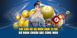 Soi Cầu Xổ Số Miền Nam 12/06 – Dự Đoán Chuẩn Xác Cùng W88